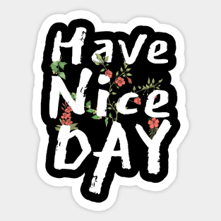 Have a nice day Sticker